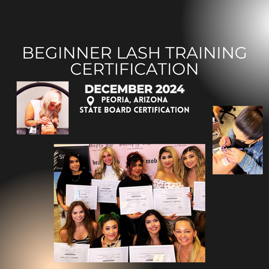 December 2024: Beginner Certification In Person Lash Training: Phoenix, AZ